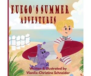 Vianlix-Christine Schneider Fuego's Summer Adventures (Tascabile)