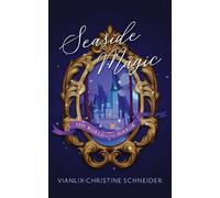 Vianlix-Christine Schneider Seaside Magic The World of the Mirror (Tascabile)