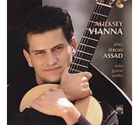 Vianna, Alieksey - Plays Sergio Assad Solo Guitar Works