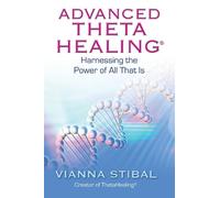 Vianna Stibal Advanced ThetaHealing (Tascabile)