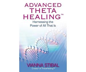 Vianna Stibal Advanced ThetaHealing® (Tascabile)