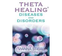 Vianna Stibal ThetaHealing Diseases and Disorders (Tascabile)