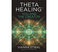 Vianna Stibal ThetaHealing®: You and the Creator (Tascabile)