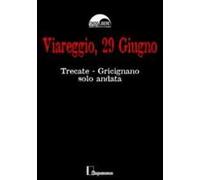 Viareggio, 29 giugno. Trecate Gricignano solo andata