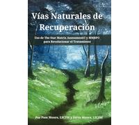 Vías Naturales de Recuperación: Utilizando la evaluación Star Matrix y el MMRP para revolucionar el tratamiento