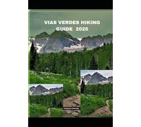VIAS VERDES HIKING GUIDE 2025: 44