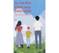 Viata mea palpitanta - Ae-Ran Kim