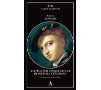 Viatico per cinque secoli di pittura veneziana
