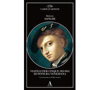 Viatico per cinque secoli di pittura veneziana