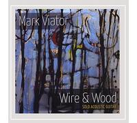 Viator, Mark - Wire & Wood