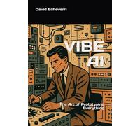 VIBE AI: The Art of Prototyping Everything