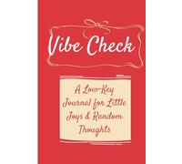 Vibe Check: Daily Edition, A Low-Key Journal for Little Joys & Random Thoughts: Breathe, Scribble, Repeat