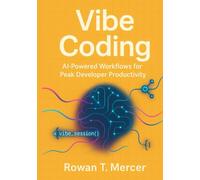 Vibe Coding: AI-Powered Workflows for Peak Developer Productivity
