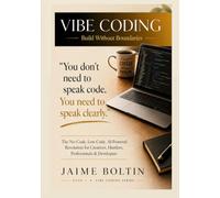 Vibe Coding: Build Without Boundaries - Real Apps, Tools & Automations with AI for Every Skill Level