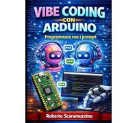 Vibe Coding con Arduino: Programmare con i prompt: 4