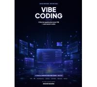 Vibe Coding: Crée ton application avec l'IA sans savoir coder - toute la théorie du vibe coding, de l'idée au produit rentable