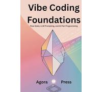 Vibe Coding Foundations: Flow State, LLM Prompting, and AI Pair Programming