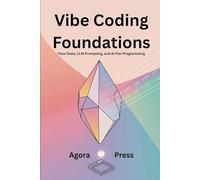 Vibe Coding Foundations: Flow State, LLM Prompting, and AI Pair Programming