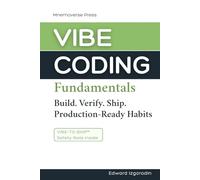 Vibe Coding Fundamentals: Build. Verify. Ship. Production-Ready Habits.