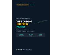 Vibe Coding Korea Money: How a 40-Year-Old Made $99,000 in Year One Selling AI-Built Software - Every Number, Including the Failures