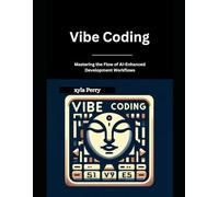 Vibe coding: Mastering the Flow of AI-Enhanced Development Workflows