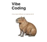 Vibe Coding: Un flujo de trabajo duradero para crear software con agentes de IA