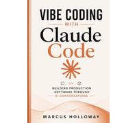 Vibe Coding with Claude Code: Building Production Software Through AI Conversations