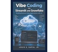 Vibe Coding with Streamlit and Snowflake: Building Business Data Applications with AI