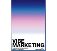 Vibe Marketing: The Power of Emotion in a Noisy World
