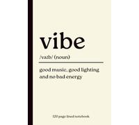 Vibe Notebook: Good Music, Good Lighting and No Bad Energy: Aesthetic 120 Page Lined Dictionary Definition Style Journal for Journaling, Manifesting, Notes, Ideas & Positive Vibes