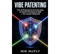 Vibe Patenting: The AI Protocol to Go from Idea to Patent Pending for $65 - No Lawyer Required
