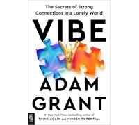 Vibe: The Secrets of Strong Connections in a Lonely World