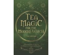 Vibe With Light Tea Magic (Tascabile) Spellbound Secrets