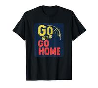 Vibrant Go Big or Go Home Speech Outfit per adulti e bambini Maglietta