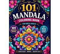 Vibrant Mandala Coloring Book for Adults: 101 Bold and Beautiful Mandala Designs for Stress Relief, Relaxation, Mindfulness, and Creative Coloring Fun