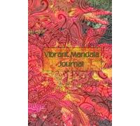 Vibrant Mandala Journal: Mandala Notebook for Notes|120 Lined Pages|6x9|Colorful Notebook for Writing, Journaling, or Creative Thoughts|Hardcover.