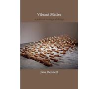 Vibrant Matter: A Political Ecology of Things