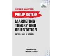 Vibrant Publishers Philip Kotler Marketing Theory And Orientation (Tascabile)
