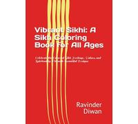 Vibrant Sikhi: A Sikh Coloring Book for All Ages: Celebrate the Colors of Sikh Heritage, Values, and Spirituality Through Beautiful Designs