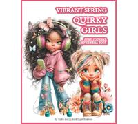 Vibrant Spring Quirky Girls Junk Journal Ephemera Book: 160 Cute & Funny Girl Cutouts - Whimsical Spring Characters for Collage, Scrapbooking, ATCs, Cardmaking & Paper Crafts