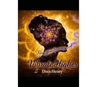 Vibrate Higher: Raise Your Frequency