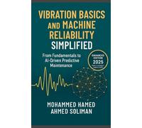 Vibration Basics and Machine Reliability Simplified: From Fundamentals to AI-Driven Predictive Maintenance