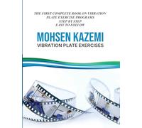 VIBRATION PLATE EXERCISES: THE FIRST COMPLETE BOOK ON VIBRATION PLATE EXERCISE PROGRAMS STEP BY STEP EASY TO FOLLOW