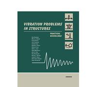 Vibration Problems in Structures: Practical Guidelines