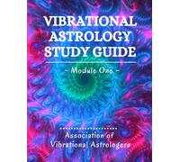 Vibrational Astrology Study Guide, Module One