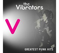 Vibrators - Greatest Punk Hits