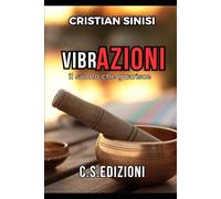 Vibrazioni: Il Suono che Guarisce