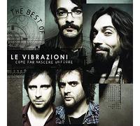 Le Vibrazioni CD Come Far Nascere Un Fiore The Best Of / Sony Music Sigillato