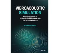 Vibroacoustic Simulation: An Introduction to Statistical Energy Analysis and Hybrid Methods