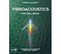 Vibroacoustics for Well-Being: Fundamentals and Applications: Stress - Pain - Insomnia: 4